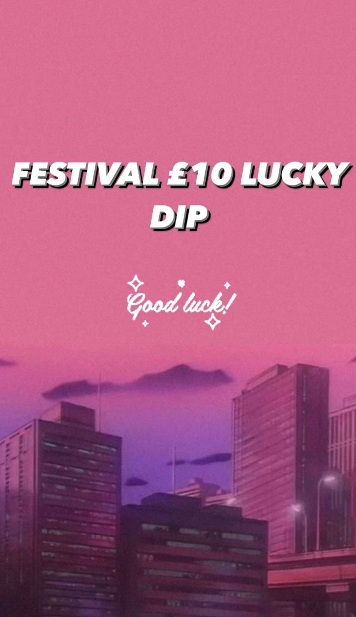 £10 FESTIVAL LUCKY DIP 🍀