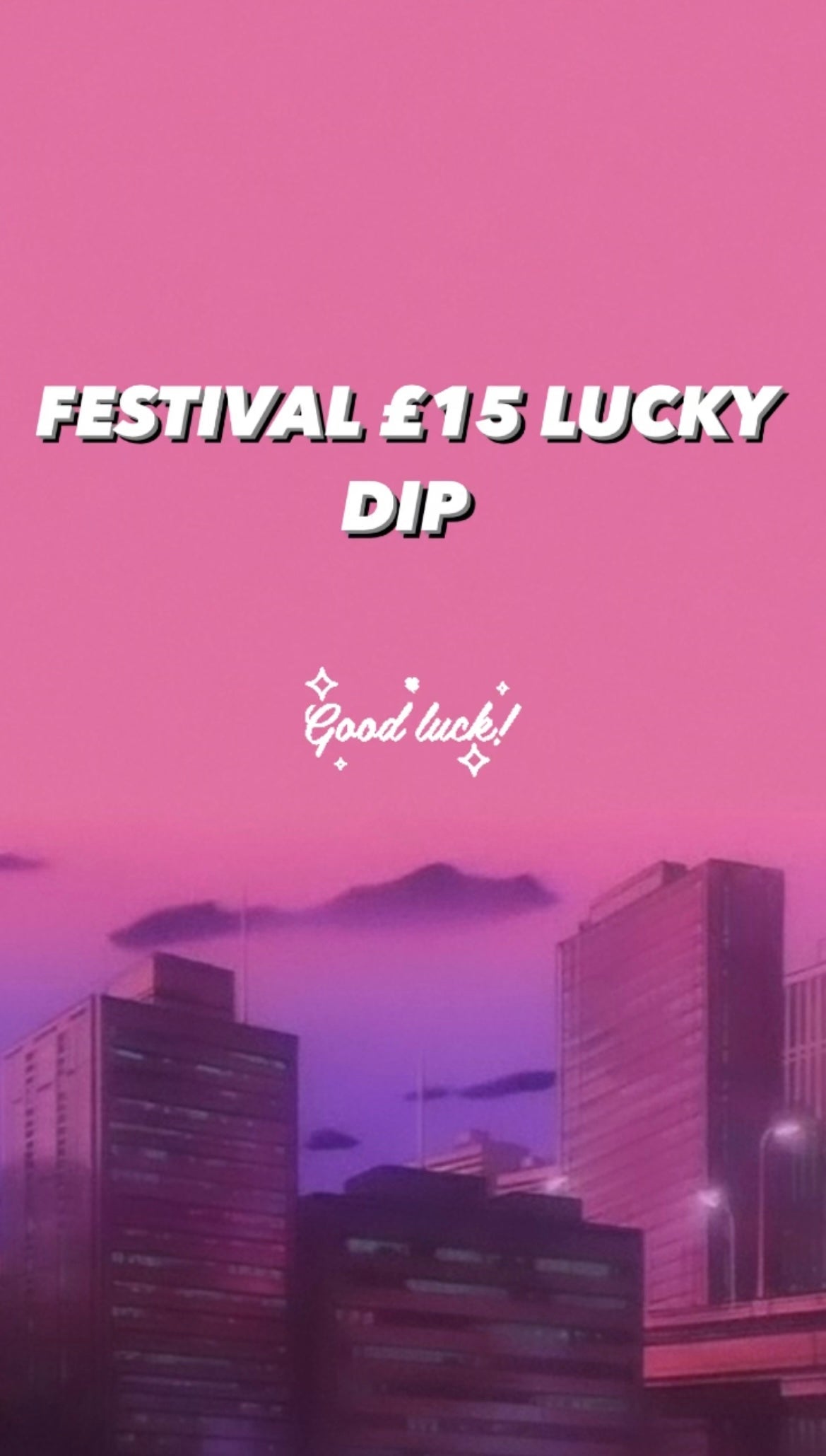 £15 FESTIVAL LUCKY DIP 🍀
